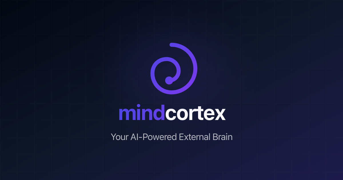 Mind Cortex - Your AI-Powered External Brain